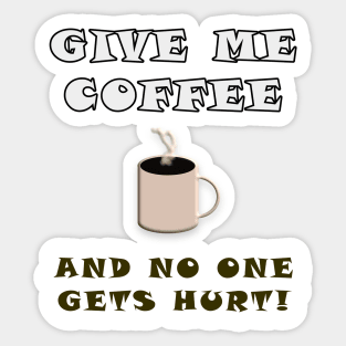 Give me coffee Sticker